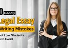 10 Deadly Legal Essay Writing Mistakes that Law Students Must Avoid
